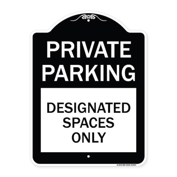 Signmission Private Parking Designated Spaces Heavy-Gauge Aluminum Architectural Sign, 24" x 18", BW-1824-23257 A-DES-BW-1824-23257 - main